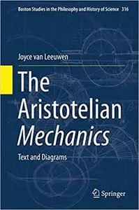 The Aristotelian Mechanics: Text and Diagrams (Boston Studies in the Philosophy and History of Science)