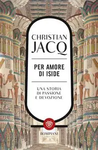 Christian Jacq - Per amore di Iside