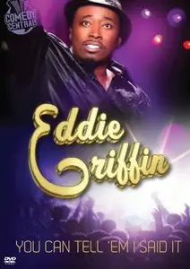 Eddie Griffin: You Can Tell 'Em I Said It (2011)