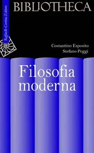 Costantino Esposito, Stefano Poggi, G. D'Aniello, "Filosofia moderna"