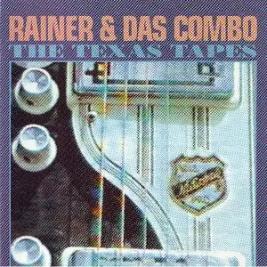 Rainer & Das Combo - The Texas Tapes (1993)