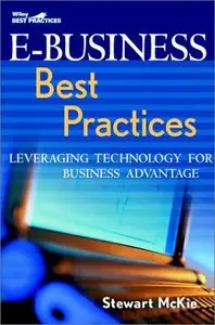 E- Business Best Practices. Leveraging Technology for Business Advantage
