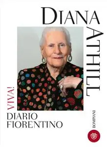 Diana Athill - Viva! Diario fiorentino