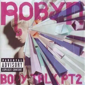 Robyn - Body Talk Pt. 1 & Pt. 2 (2010)