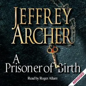 «A Prisoner of Birth» by Jeffrey Archer