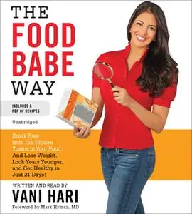 «The Food Babe Way» by Vani Hari