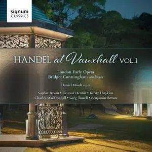 London Early Opera, Bridget Cunningham - Handel at Vauxhall, Vol.1 (2016) [Re-Up]