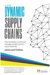 Dynamic Supply Chains: How to design, build and manage people-centric value networks