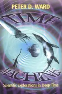 Time Machines: Scientific Explorations in Deep Time