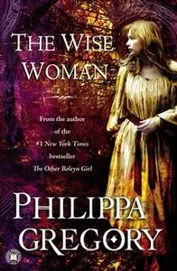 «The Wise Woman» by Philippa Gregory