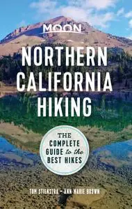 Moon Northern California Hiking: The Complete Guide to the Best Hikes (Moon Outdoors), 3rd Edition