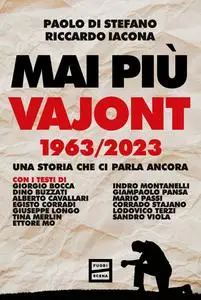 Paolo Di Stefano, Riccardo Iacona - Mai più Vajont 1963/2023