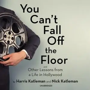 «You Can't Fall Off the Floor» by Harris Katleman,Nick Katleman