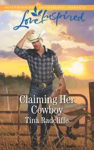 «Claiming Her Cowboy» by Tina Radcliffe