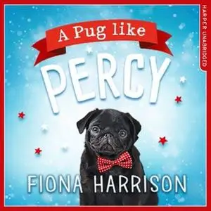 «A Pug Like Percy» by Fiona Harrison