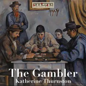 «The Gambler» by Katherine Thurston