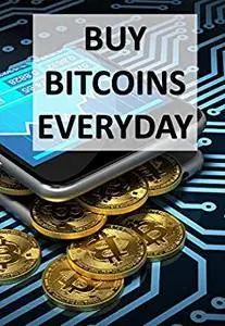 BUY BITCOINS EVERYDAY
