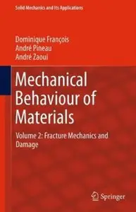 Mechanical Behaviour of Materials: Volume II: Fracture Mechanics and Damage [Repost]
