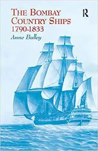 The Bombay Country Ships 1790-1833