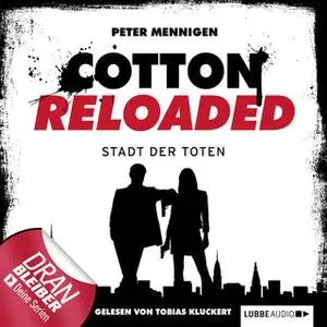 «Cotton Reloaded - Folge 17: Die Stadt der Toten» by Peter Mennigen