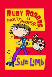 «Ruby Rogers: Party Pooper» by Sue Limb