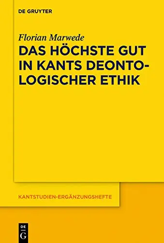 Das höchste Gut in Kants deontologischer Ethik (German Edition)