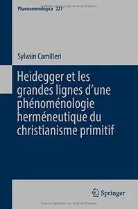 Heidegger et les grandes lignes dʼune phénoménologie herméneutique du christianisme primitif (Phaenomenologica) [Repost]