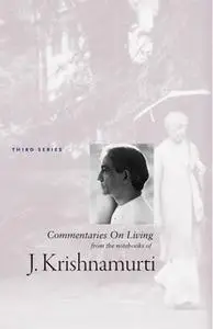 «Commentaries On Living 3» by J. Krishnamurti