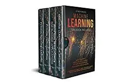 Machine Learning: 4 Books in 1
