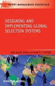 Designing and Implementing Global Selection Systems (Tmez - Talent Management Essentials)