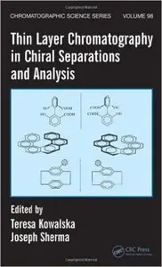 Thin Layer Chromatography in Chiral Separations and Analysis