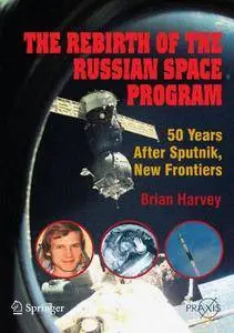 The Rebirth of the Russian Space Program: 50 Years After Sputnik, New Frontiers (Repost)