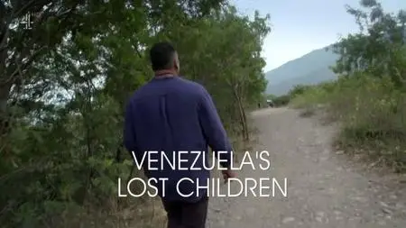 CH4 Unreported World - Venezuela's Lost Children (2018)