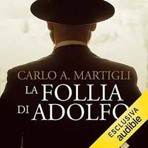 «La follia di Adolfo» by Carlo A. Martigli