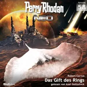 «Perry Rhodan Neo - Episode 58: Das Gift des Rings» by Robert Corvus