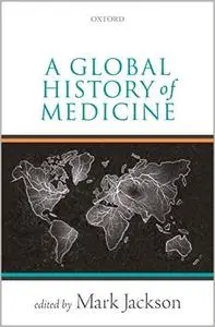 A Global History of Medicine