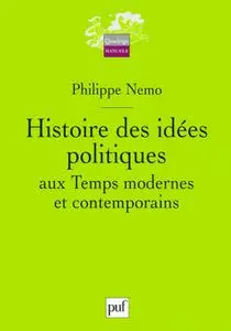 Philippe Nemo, "Histoire des idées politiques aux temps modernes et contemporains"