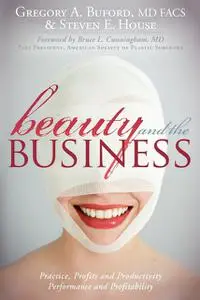 «Beauty and the Business» by Gregory A. Buford, Steven House