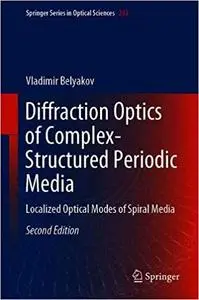 Diffraction Optics of Complex-Structured Periodic Media: Localized Optical Modes of Spiral Media  Ed 2