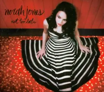 Norah Jones - Not Too Late (2007) {Deluxe Edition}