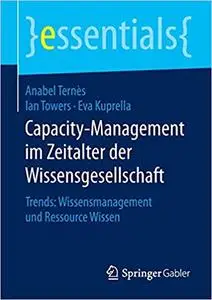 Capacity-Management im Zeitalter der Wissensgesellschaft: Trends: Wissensmanagement und Ressource Wissen