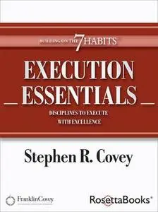 «Execution Essentials» by Stephen Covey