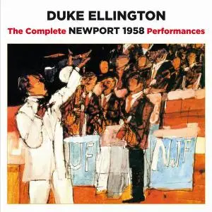 Duke Ellington - The Complete Newport 1958 Performances (2014)