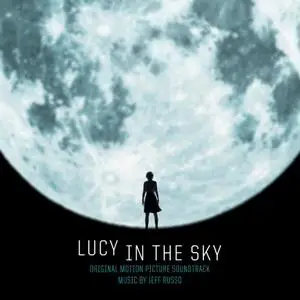 Jeff Russo - Lucy In The Sky (Original Motion Picture Soundtrack) (2019)