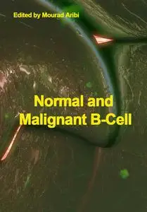 "Normal and Malignant B-Cell"  ed. by Mourad Aribi