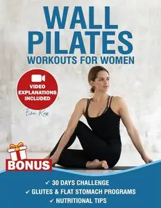 Wall Pilates Workouts for Women: Over 50 Exercises with Step-by-Step Video Tutorials and Pictures
