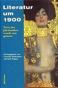 Literatur um 1900. Texte der Jahrhundertwende neu gelesen