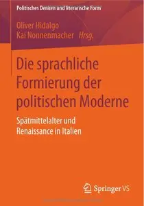 Die sprachliche Formierung der politischen Moderne: Spätmittelalter und Renaissance in Italien (repost)