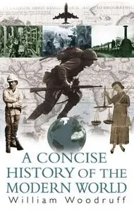 A Concise History of the Modern World: 1500 to the Present: A Guide to World Affairs (repost)