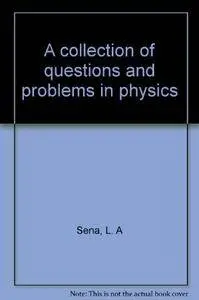 A collection of questions and problems in physics
